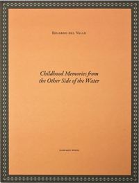 Image de Eduardo del Valle: Childhood Memories from the Other Side of the Water /anglais