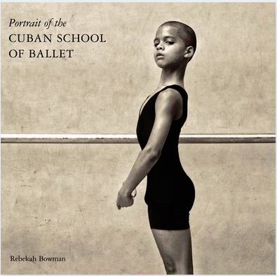 Picture of Rebekah Bowman: Portrait of the Cuban School of Ballet /anglais