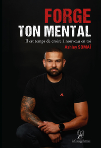 Picture of Forge ton mental : Il est temps de croire à nouveau en toi