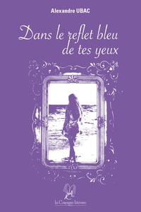 Picture of Dans le reflet bleu de tes yeux