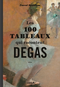 Image de Les 100 tableaux qui racontent Degas