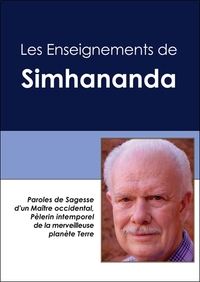 Image de Les Enseignements de Simhananda - Paroles de Sagesse d'un Maître occidental, Pélerin intemporel de la planète Terre