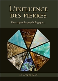 Image de L'Influence des Pierres - Une approche psychologique...