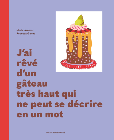 Picture of J'ai rêvé d'un gâteau très haut qui ne peut se décrire en un mot