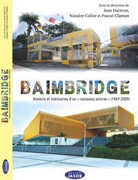Image de Baimbridge - Histoire et mémoires d'un "vaisseau amiral" (1967-2025)
