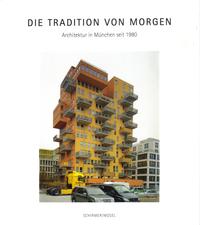 Image de Die tradition von Morgen Architektur in Munchen seit 1980 /allemand