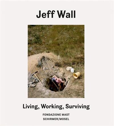 Picture of Jeff Wall Living Working Surviving /anglais/italien