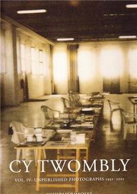 Image de Cy Twombly Unpublished Photographs 4 1951-2011 /anglais/allemand