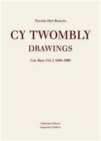 Picture of Cy Twombly Drawings Catalogue Raisonne Vol. 2 1956-1960 /anglais