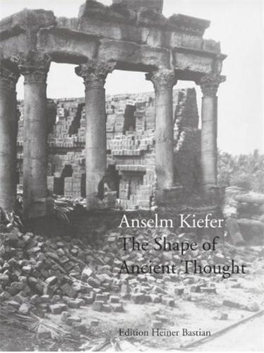 Image de Anselm Kiefer The Shape of Ancient Thought /anglais/allemand