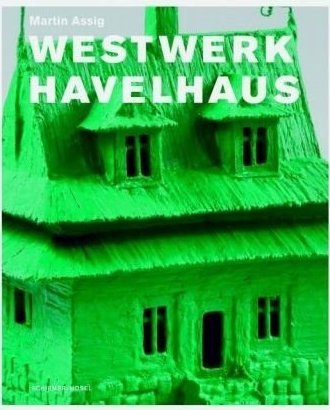 Picture of Martin Assig Westwerk Havelhaus /anglais/allemand