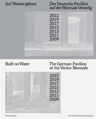 Picture of Built on Water Venice Biennale German Pavillion 2009-2022 /anglais/allemand