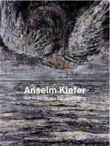 Picture of Anselm Kiefer Maria durch ein Dornwald ging /anglais/allemand