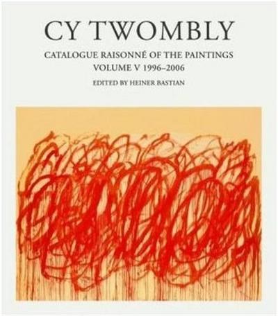Picture of Cy Twombly : Catalogue Raisonne of the Paintings Vol 5 /anglais