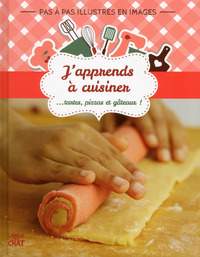 Image de J'apprends à cuisiner... tartes, pizzas et gâteaux !