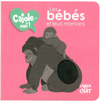 Picture of Les bébés et leurs mamans - Cajole-moi !