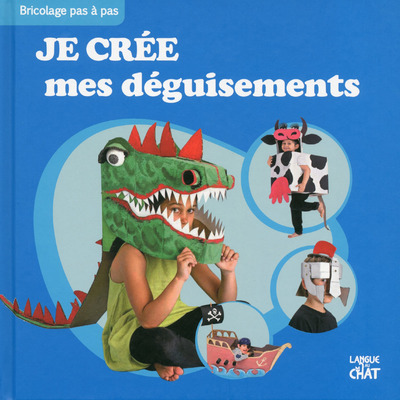 Image de Je crée mes déguisements Bricolage pas-à-pas