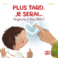 Image de Plus tard, je serai... toujours à tes côtés !