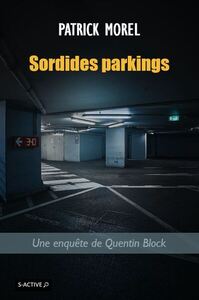 Image de SORDIDES PARKINGS - UNE ENQUETE DE QUENTIN BLOCK