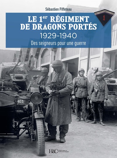 Picture of LE IER REGIMENT DE DRAGONS PORTES, 1929-1940 : DE SA CREATION A LA BATAILLE DE FRANCE.