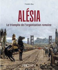 Picture of ALESIA : LE TRIOMPHE DE L ORGANISATION ROMANE