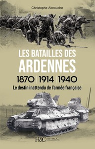 Picture of LES BATAILLES DES ARDENNES 1870, 1914, 1940 : LE DESTIN INATTENDU DE L'ARMEE FRANCAISE