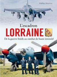 Image de L'ESCADRON LORRAINE AU COMBAT - TOME 2 : DE LA GUERRE FROIDE AU COMBAT DE HAUTE INTENSITE 1945-2022