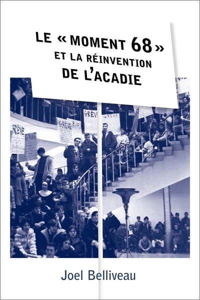 Picture of Le « moment 68 » et la réinvention de l'Acadie