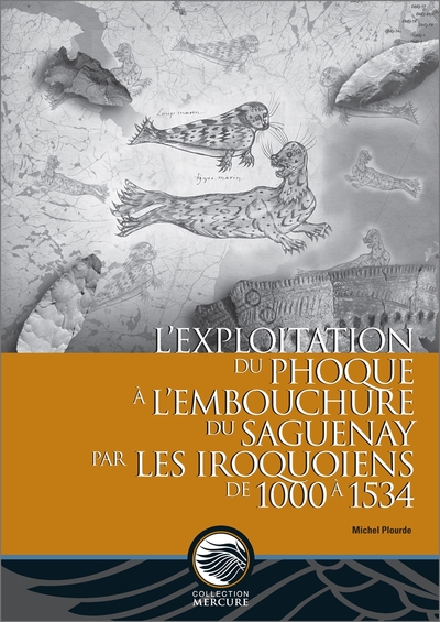 Picture of L'exploitation du phoque à l'embouchure du Saguenay par les Iroquoiens de 1000 à 1534