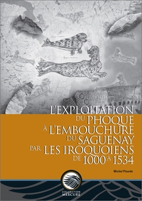 Picture of L'exploitation du phoque à l'embouchure du Saguenay par les Iroquoiens de 1000 à 1534