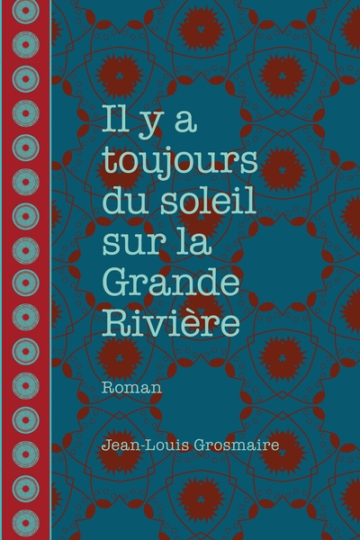 Image de Il y a toujours du soleil sur la Grande Rivière