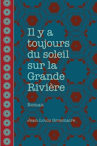 Image de Il y a toujours du soleil sur la Grande Rivière