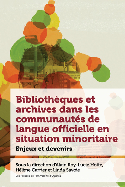 Picture of Bibliothèques et archives dans les communautés de langue officielle en situation minoritaire