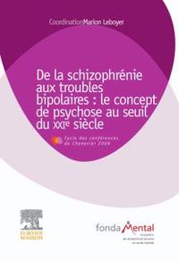 Picture of De la schizophrénie aux troubles bipolaires : le concept de psychose au seuil du XXIe siècle