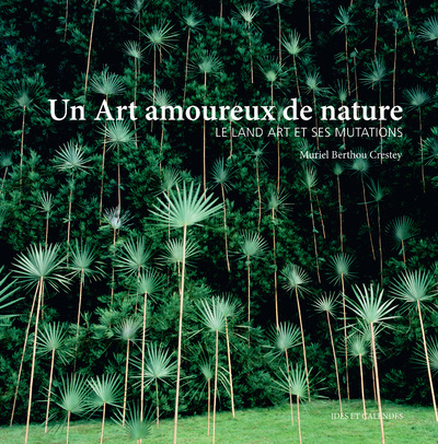 Picture of Un art amoureux de nature - Le land art et ses mutations