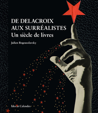 Picture of De Delacroix aux surréalistes - Un siècle de livres