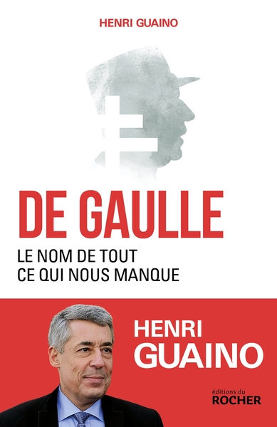 Picture of De Gaulle, le nom de tout ce qui nous manque