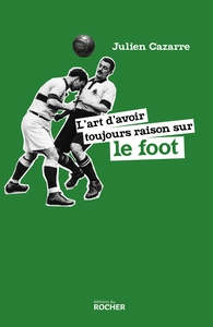 Picture of L'art d'avoir toujours raison sur le foot
