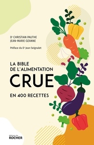 Picture of La bible de l'alimentation crue en 400 recettes