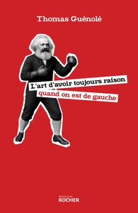 Picture of L'art d'avoir toujours raison quand on est de gauche