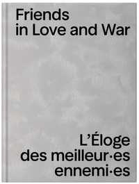 Image de FRIENDS IN LOVE AND WAR - L'ELOGE DES MEILLEUR ES ENNEMI ES.