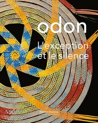 Picture of Odon, L'exception et le silence - [exposition, Saint-Pierre-de-Varengeville, Centre d'art contemporain de la Matmut, 4 juillet- 27 sep