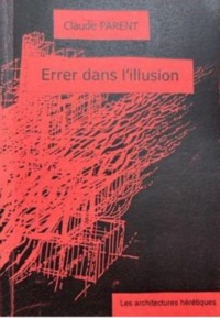 Picture of CLAUDE PARENT - ERRER DANS L'ILLUSION