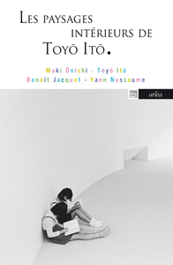 Picture of Les Paysages intérieurs de Toyo Ito
