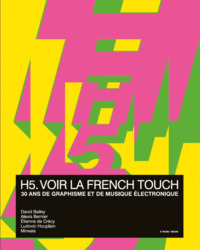 Picture of H5, voir la French touch - 30 ans de graphisme et de musique électronique