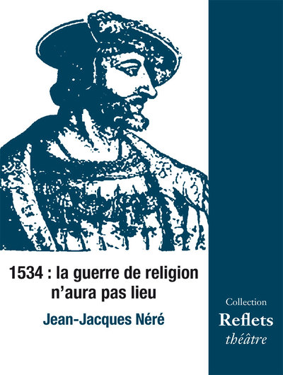 Picture of 1534 : la guerre de religion n’aura pas lieu