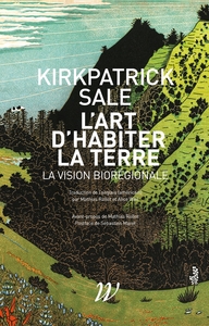 Image de L'art d'habiter la terre - La vision biorégionale