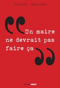 Image de "Un maire ne devrait pas faire ça..."