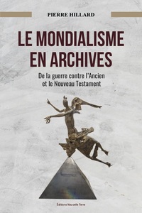 Picture of Archives du mondialisme - de la guerre contre l'Ancien et le Nouveau Testament