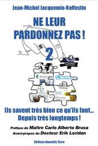 Picture of NE LEUR PARDONNEZ PAS ! ILS SAVENT TRÈS BIEN CE QU'ILS FONT… DEPUIS TRÈS LONGTEMPS ! TOME 2